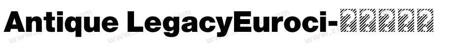 Antique LegacyEuroci字体转换